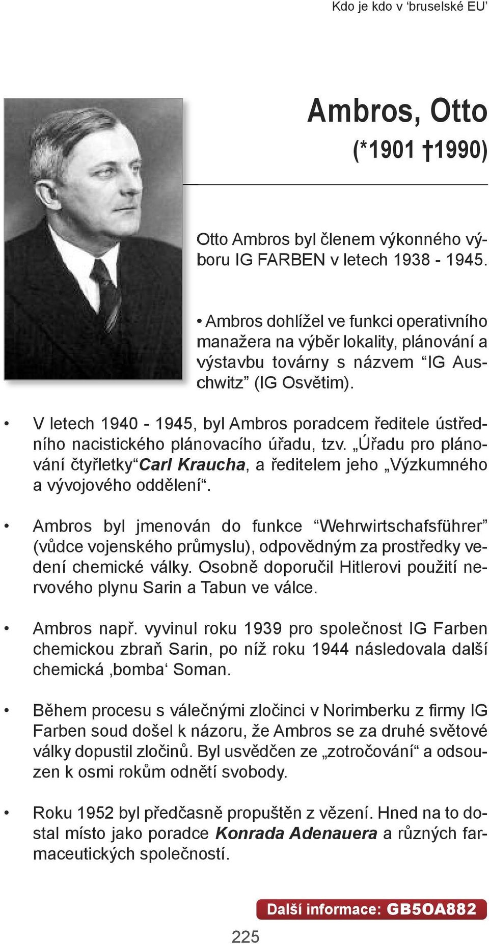 V letech 1940-1945, byl Ambros poradcem ředitele ústředního nacistického plánovacího úřadu, tzv. Úřadu pro plánování čtyřletky Carl Kraucha, a ředitelem jeho Výzkumného a vývojového oddělení.