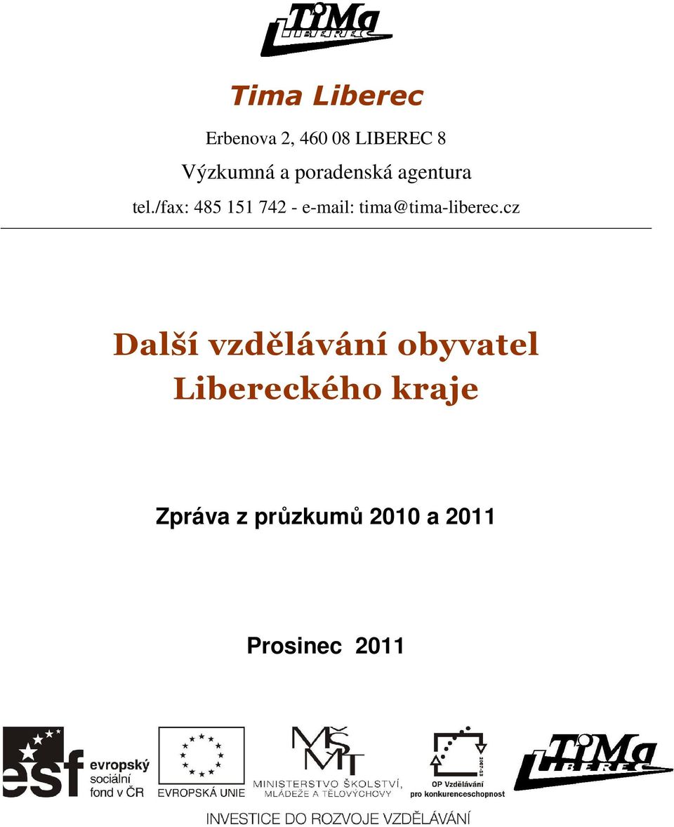 /fax: 485 151 742 - e-mail: tima@tima-liberec.