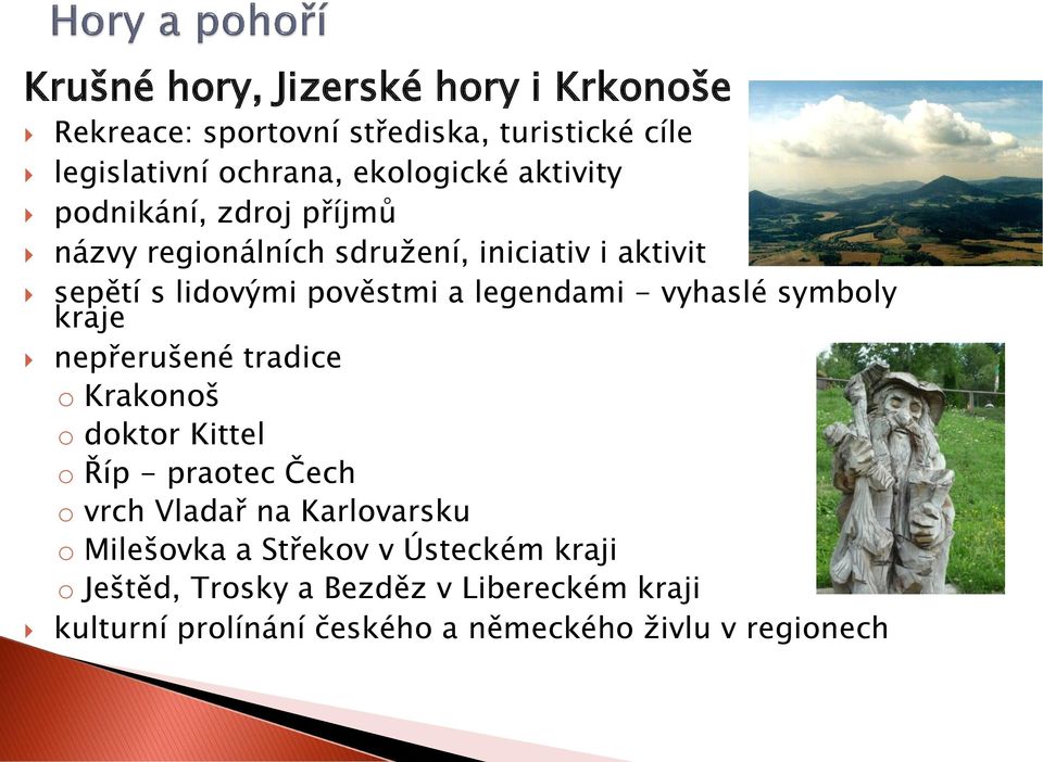 vyhaslé symboly kraje nepřerušené tradice o Krakonoš o doktor Kittel o Říp - praotec Čech o vrch Vladař na Karlovarsku o