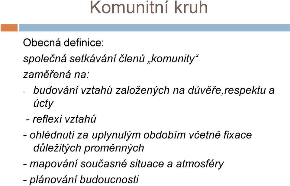 -reflexi vztahů -ohlédnutí za uplynulým obdobím včetně fixace