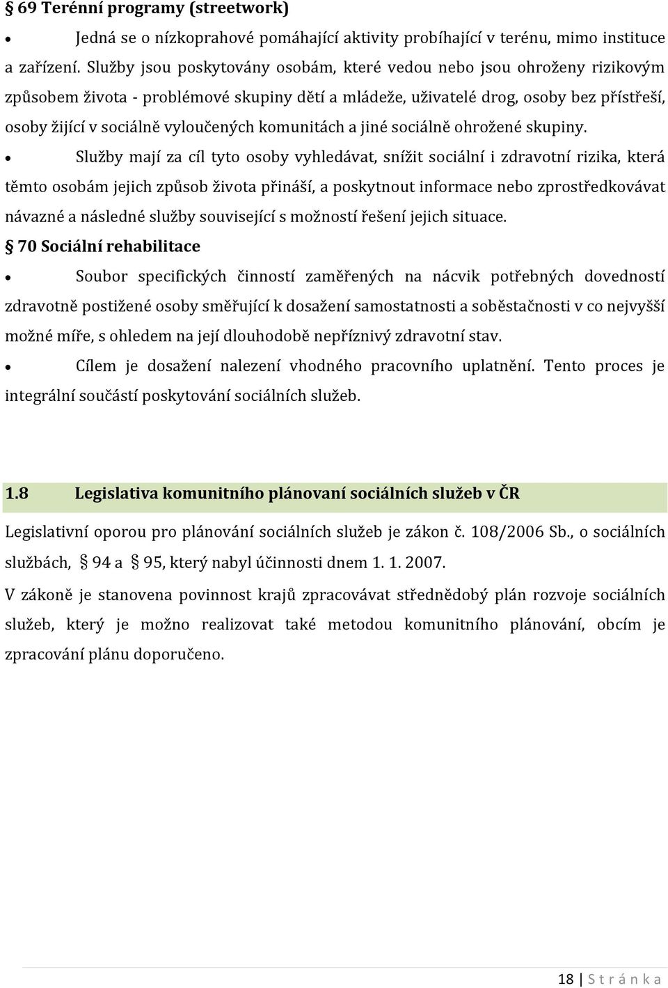 komunitách a jiné sociálně ohrožené skupiny.