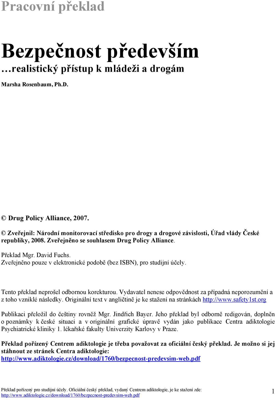 Zveřejněno pouze v elektronické podobě (bez ISBN), pro studijní účely. Tento překlad neprošel odbornou korekturou. Vydavatel nenese odpovědnost za případná neporozumění a z toho vzniklé následky.