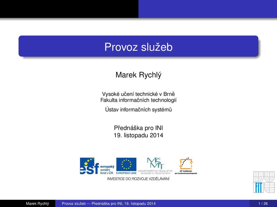 informačních systémů Přednáška pro INI 19.