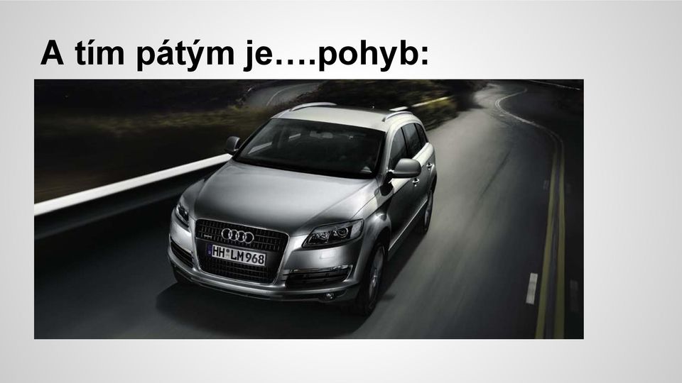 pohyb: