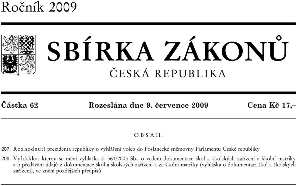 Vyhláška, kterou se mění vyhláška č. 364/2005 Sb.