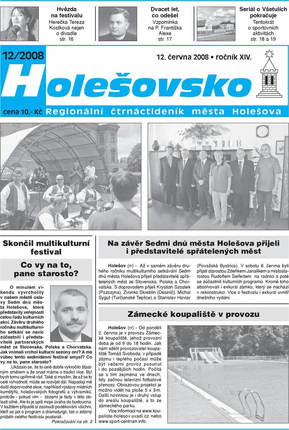 O minulém víkendu vyvrcholily v našem městě oslavy Sedm dnů města Holešova, které představily veřejnosti celou řadu kulturních akcí.