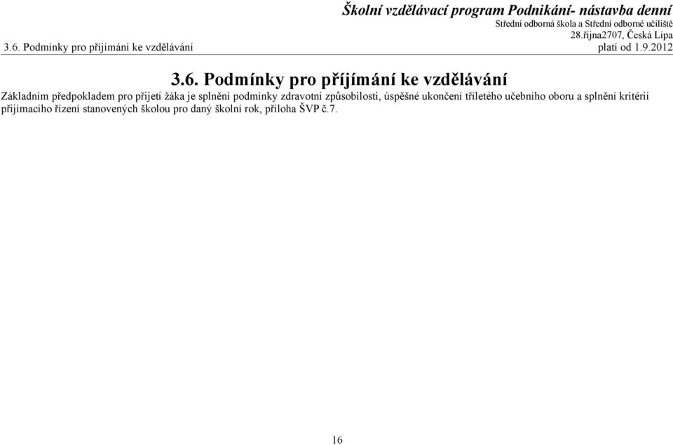 podmínky zdravotní způsobilosti, úspěšné ukončení tříletého učebního oboru a