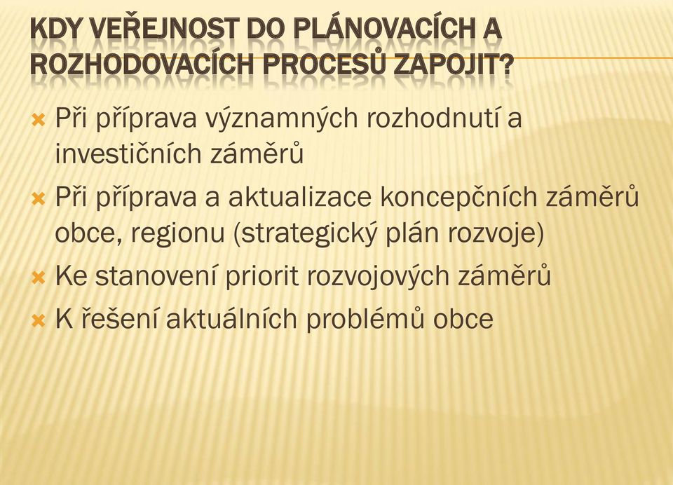 a aktualizace koncepčních záměrů obce, regionu (strategický plán