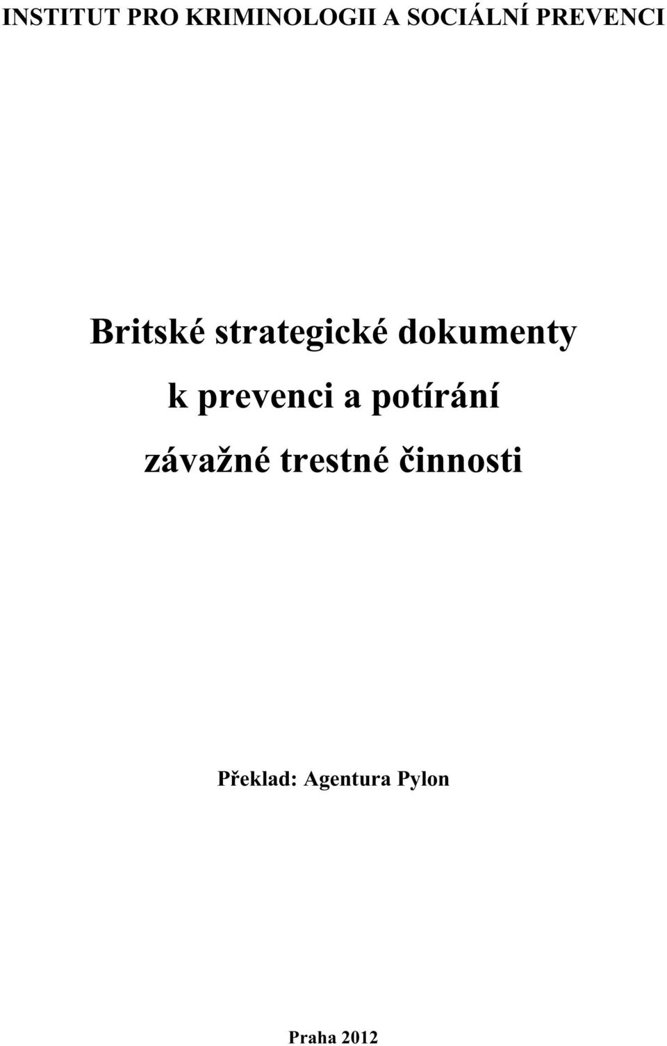 k prevenci a potírání závažné trestné