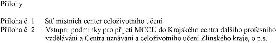 podmínky pro přijetí MCCU do Krajského centra dalšího