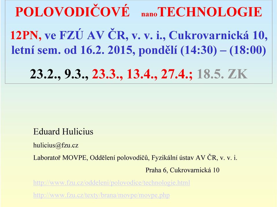 cz Laboratoř MOVPE, Oddělení polovodičů, Fyzikální ústav AV ČR, v. v. i.