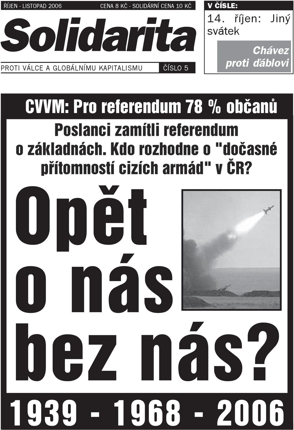 proti ďáblovi CVVM: Pro referendum 78 % občanů Poslanci zamítli referendum o