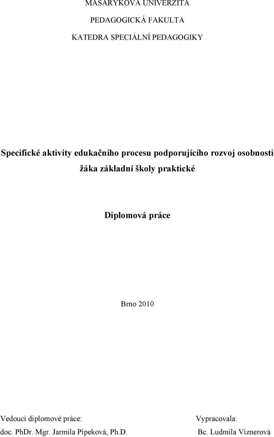 ţáka základní školy praktické Diplomová práce Brno 2010 Vedoucí diplomové