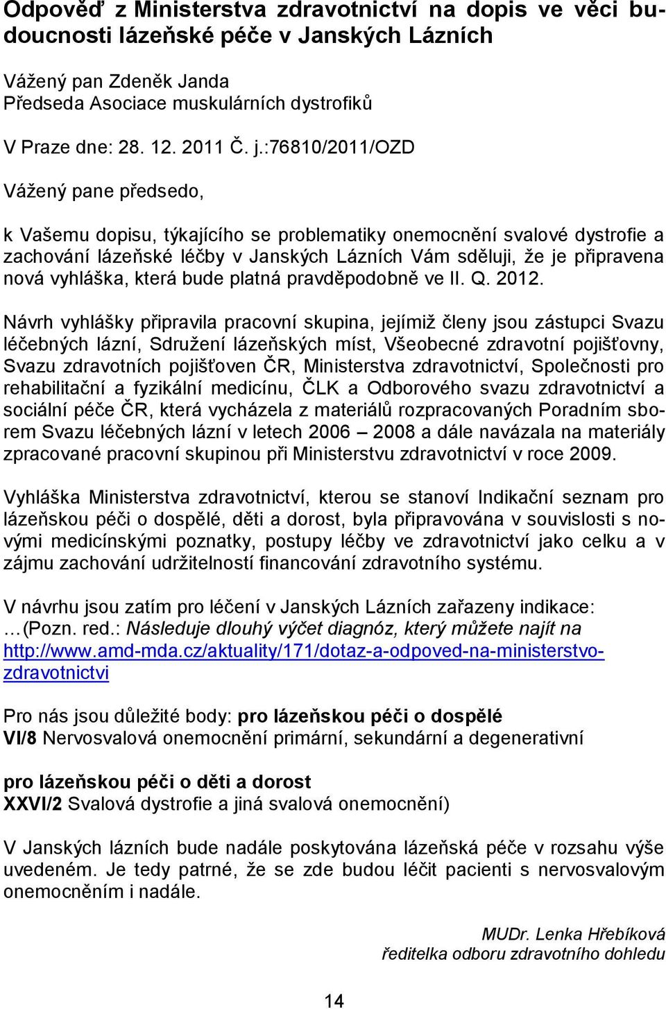 vyhláška, která bude platná pravděpodobně ve II. Q. 2012.