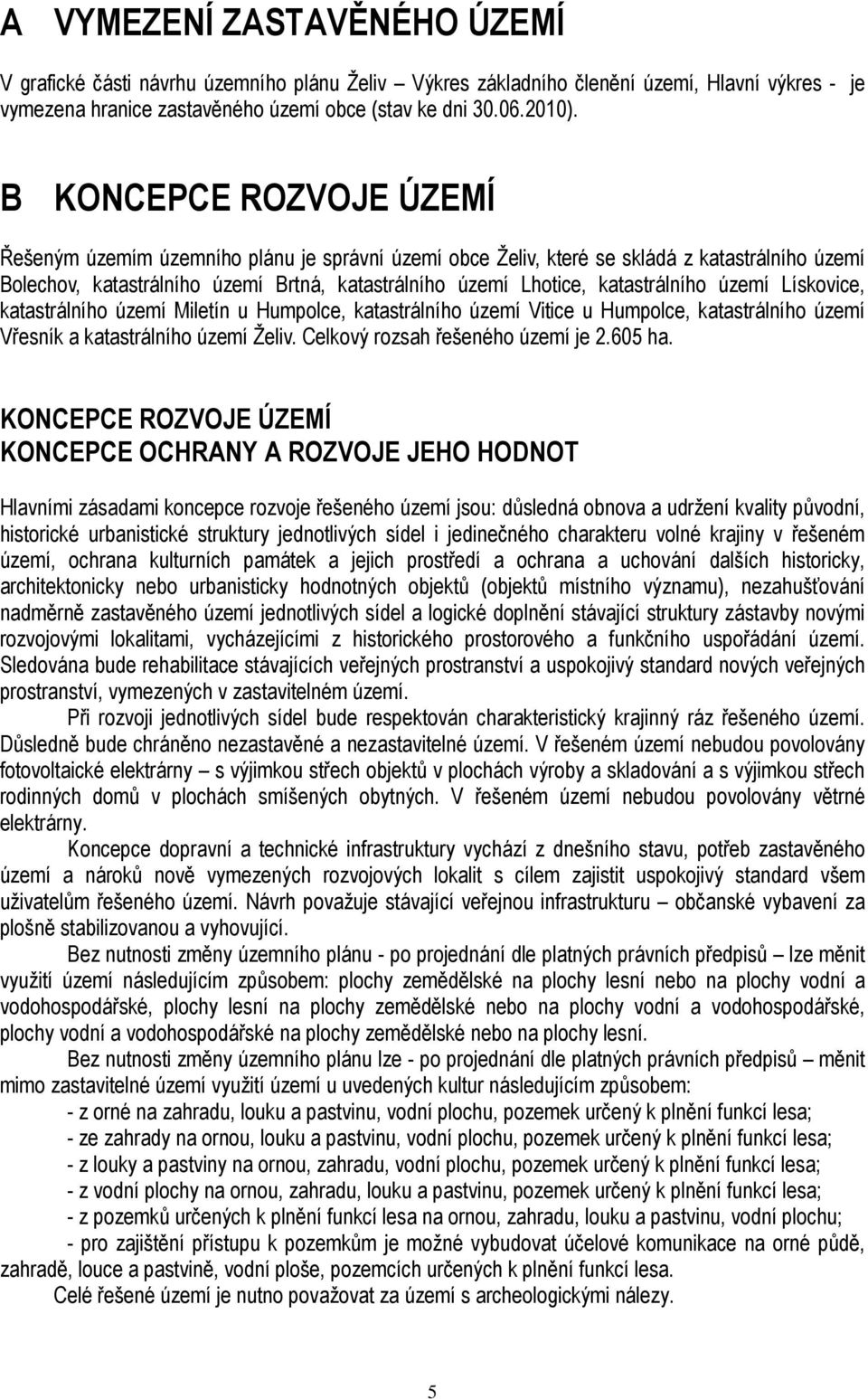 katastrálního území Lískovice, katastrálního území Miletín u Humpolce, katastrálního území Vitice u Humpolce, katastrálního území Vřesník a katastrálního území Želiv.