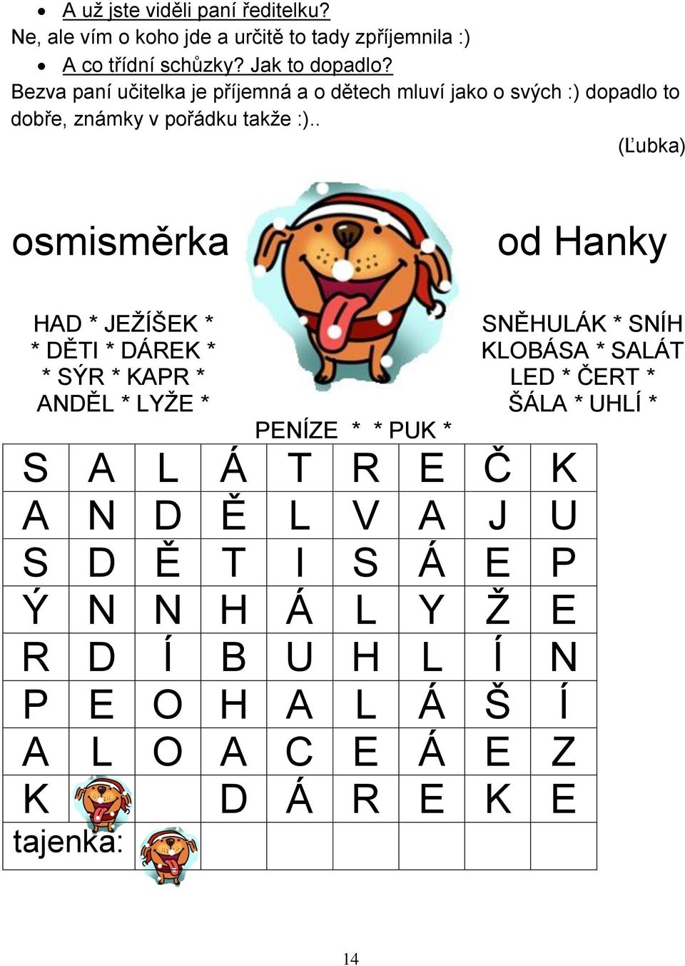 . (Ľubka) osmisměrka od Hanky HAD * JEŽÍŠEK * SNĚHULÁK * SNÍH * DĚTI * DÁREK * KLOBÁSA * SALÁT * SÝR * KAPR * LED * ČERT * ANDĚL * LYŽE *