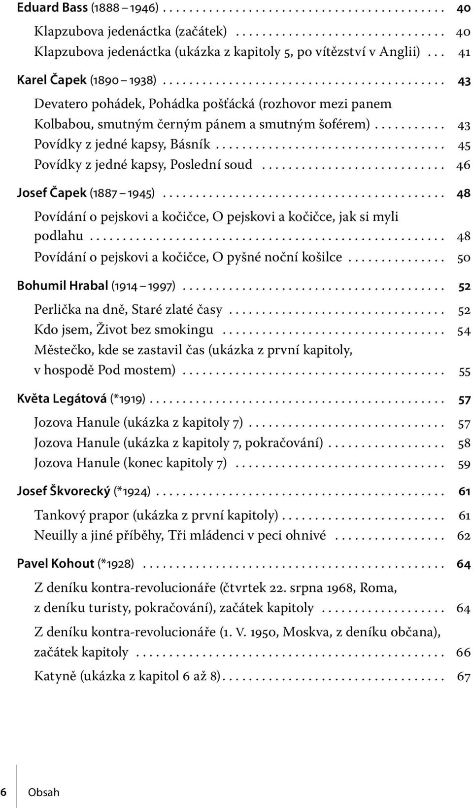 .......... 43 Povídky z jedné kapsy, Básník................................... 45 Povídky z jedné kapsy, Poslední soud............................ 46 Josef Čapek (1887 1945).