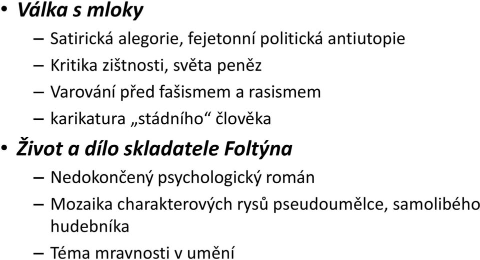 člověka Život a dílo skladatele Foltýna Nedokončený psychologický román