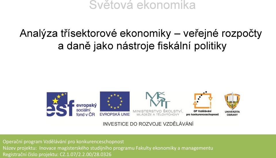 Světová ekonomika. Analýza třísektorové ekonomiky veřejné rozpočty a daně  jako nástroje fiskální politiky - PDF Free Download