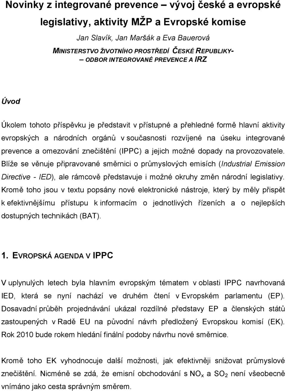 a omezování znečištění (IPPC) a jejich možné dopady na provozovatele.