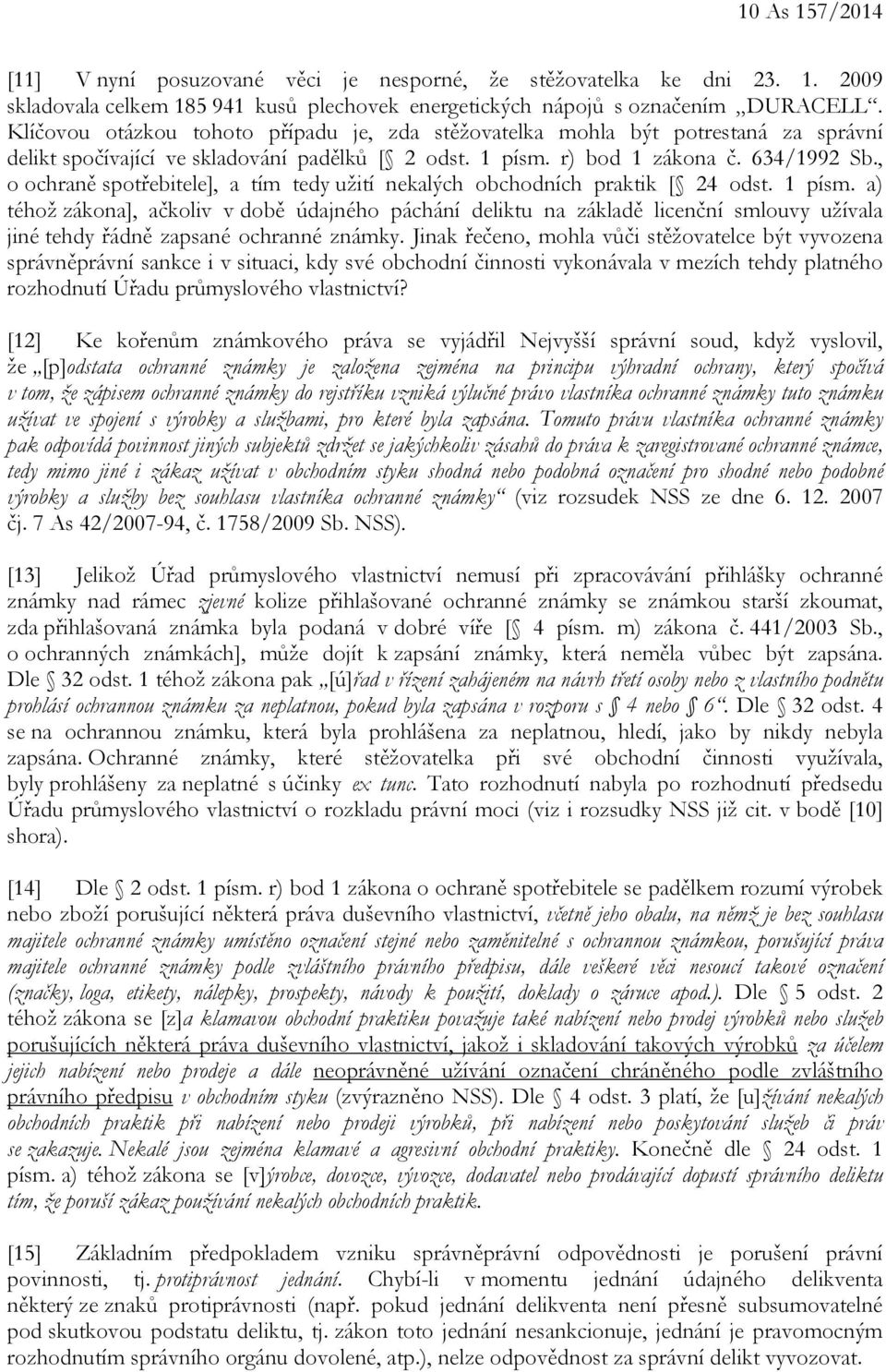 , o ochraně spotřebitele], a tím tedy užití nekalých obchodních praktik [ 24 odst. 1 písm.