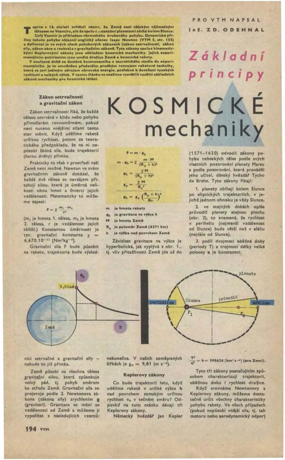 Tyto ůkony 1polu1 klnematlc kfml Kepluovými dkony J ou :úklad m ko1mld16 mechaniky. J Jlch H..-rl mandlnlm potvn.