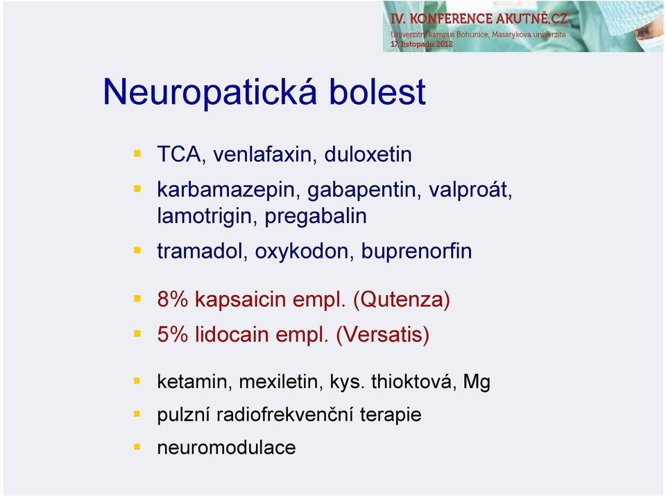 buprenorfin 8% kapsaicin empl. (Qutenza) 5% lidocain empl.