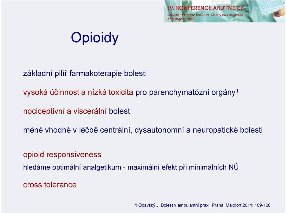 dysautonomní a neuropatické bolesti opioid responsiveness hledáme optimální analgetikum -