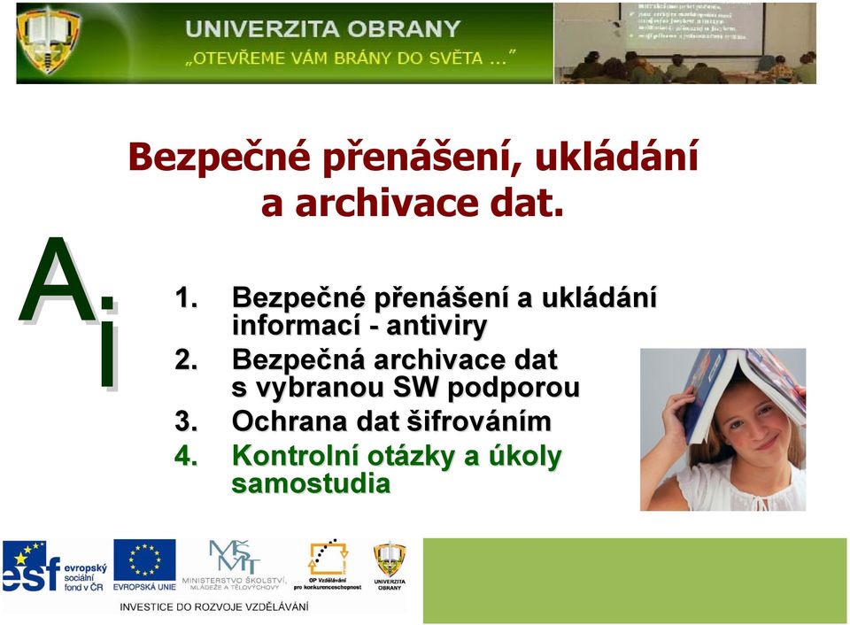 Bezpečná archivace dat s vybranou SW podporou 3.