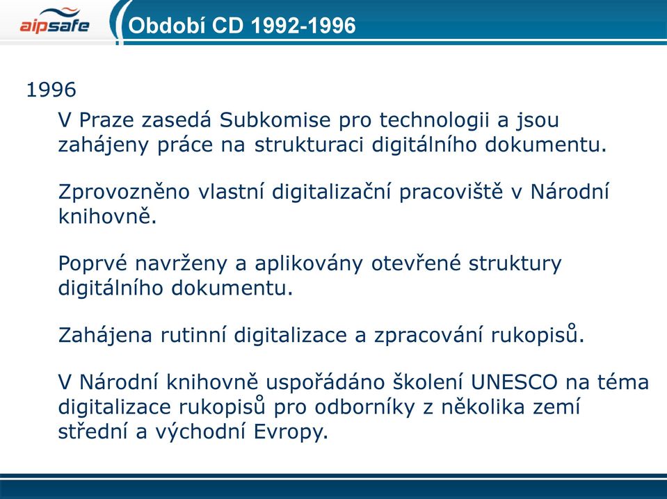 Poprvé navrženy a aplikovány otevřené struktury digitálního dokumentu.
