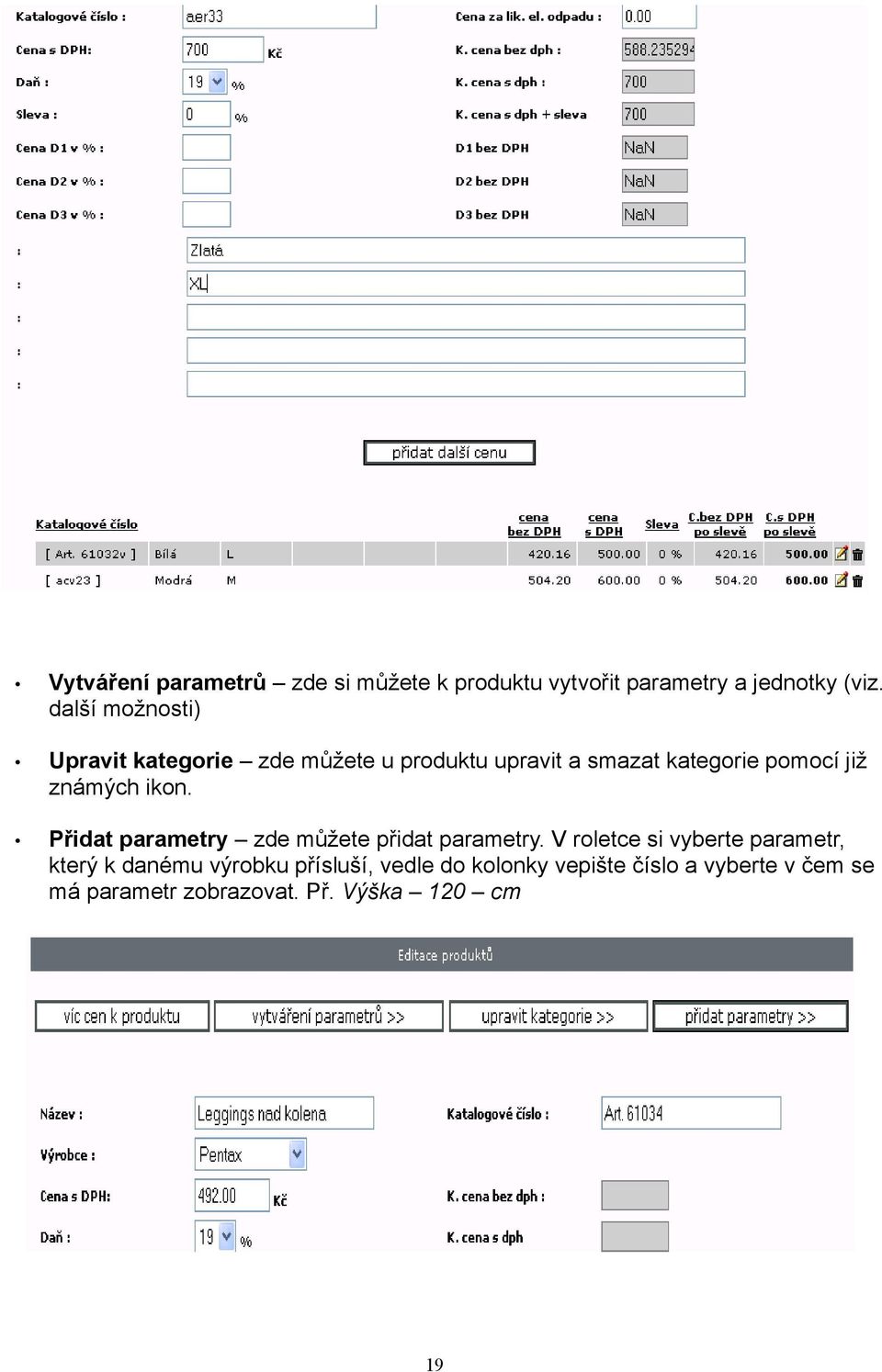 známých ikon. Přidat parametry zde můžete přidat parametry.