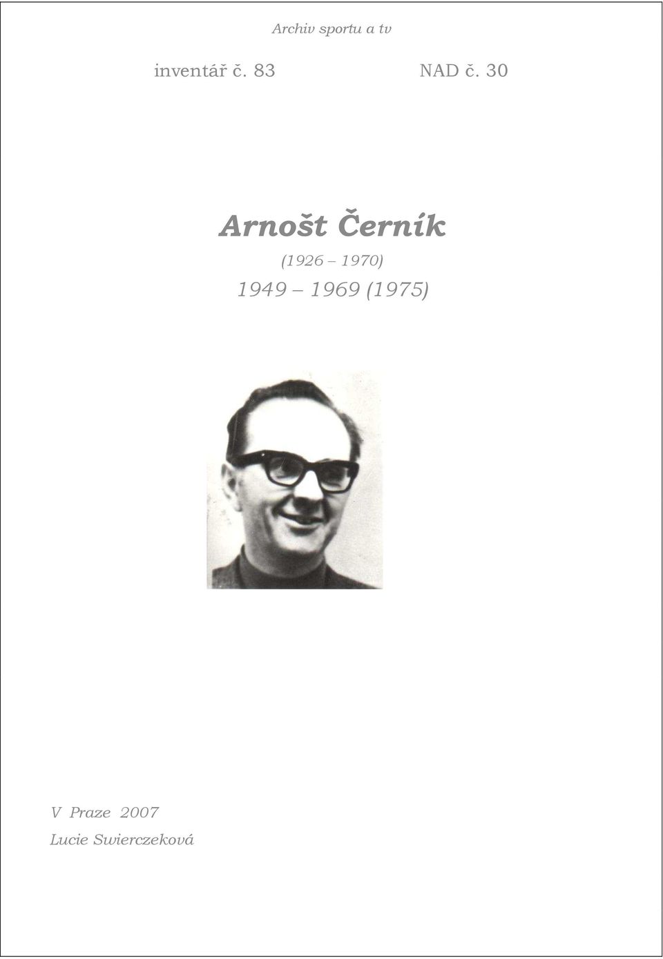 30 Arnošt Černík (1926 1970)