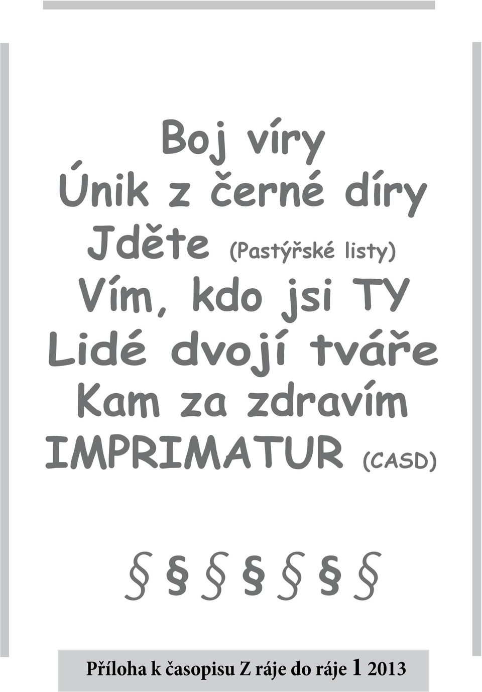 dvojí tváře Kam za zdravím IMPRIMATUR