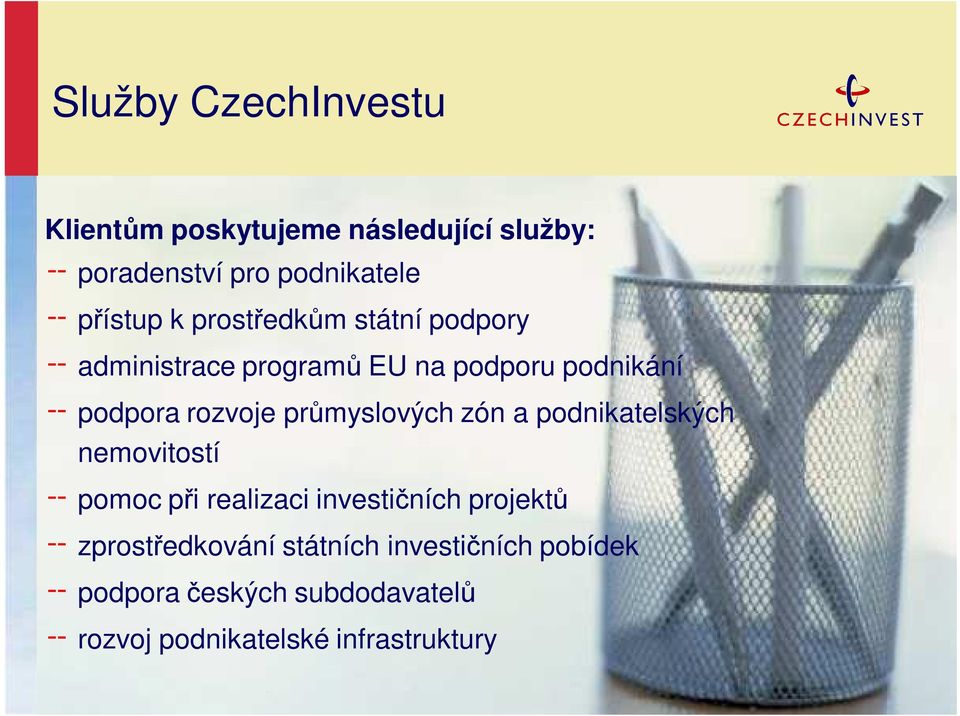 průmyslových zón a podnikatelských nemovitostí pomoc při realizaci investičních projektů