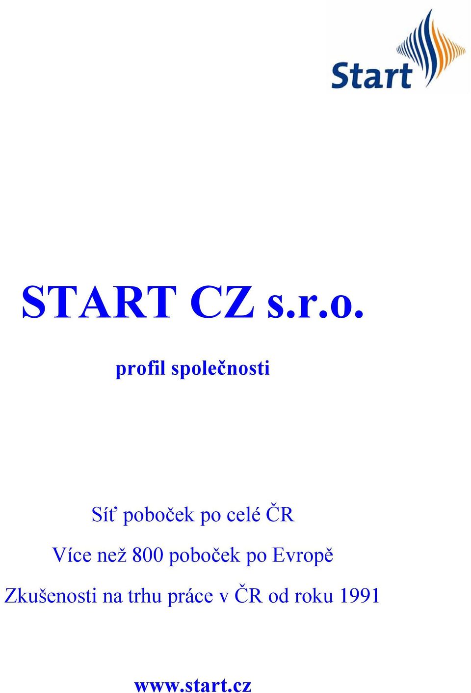 celé ČR Více než 800 poboček po