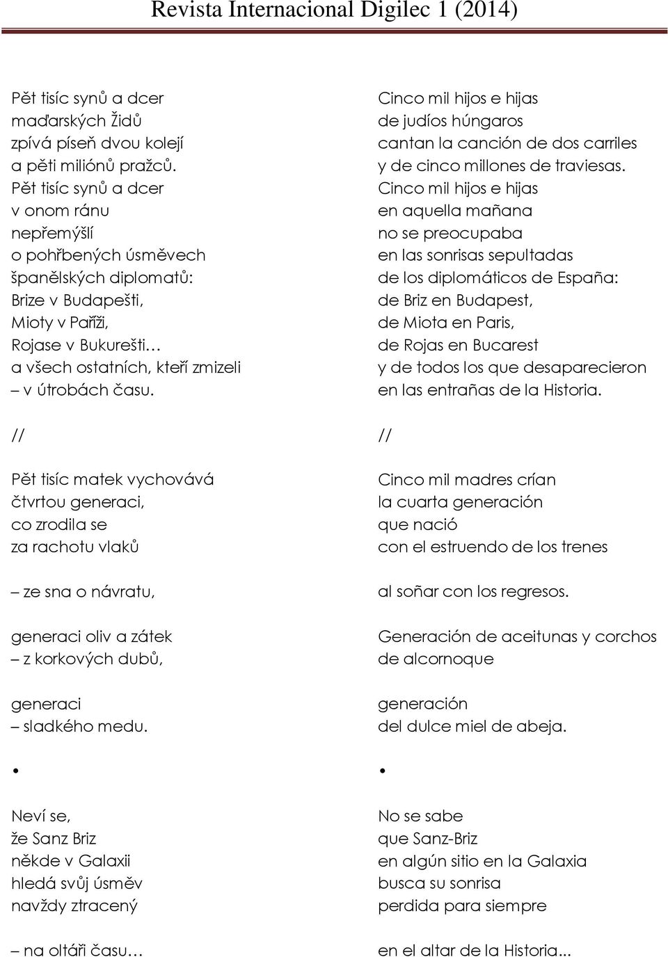 Cinco mil hijos e hijas de judíos húngaros cantan la canción de dos carriles y de cinco millones de traviesas.