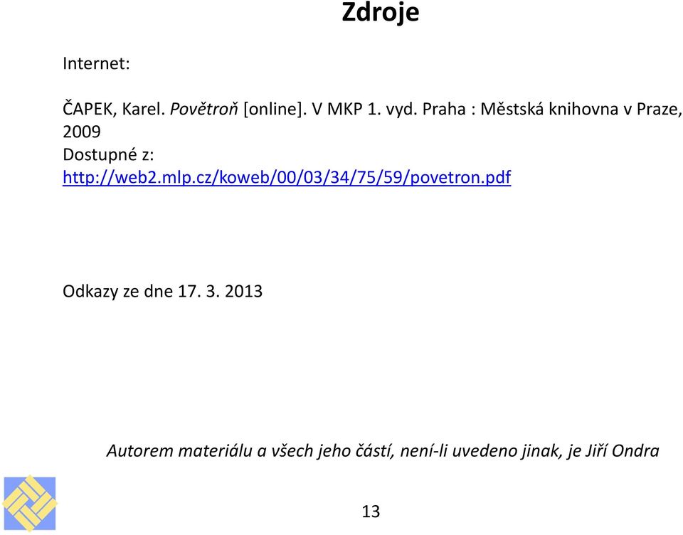 cz/koweb/00/03/34/75/59/povetron.pdf Odkazy ze dne 17. 3.