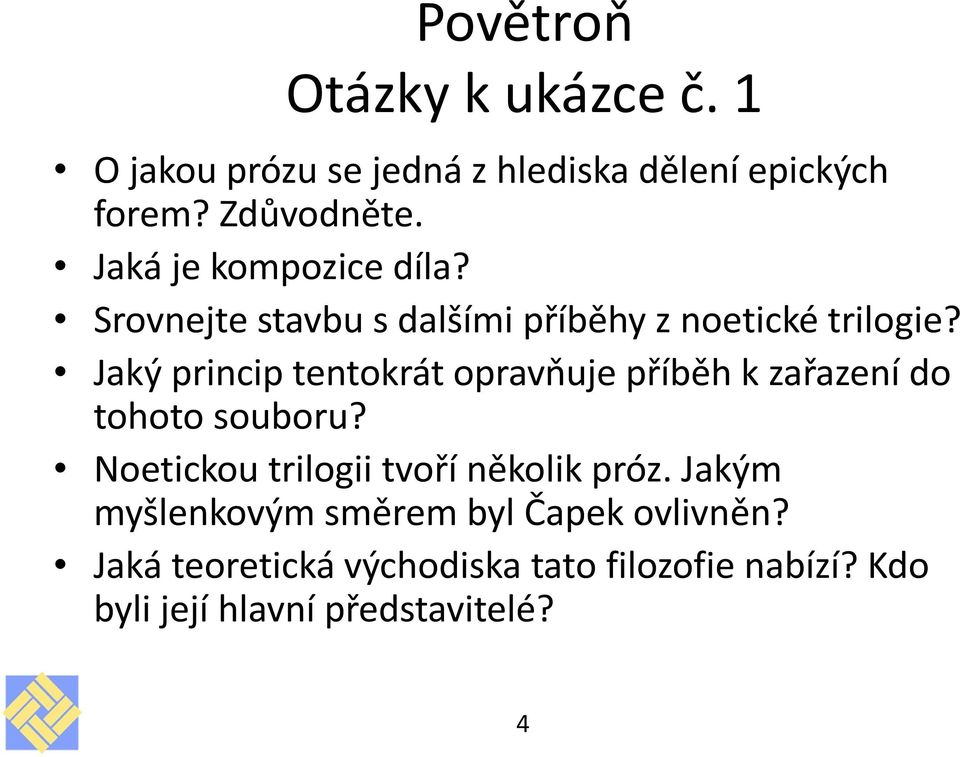 Jaký princip tentokrát opravňuje příběh k zařazení do tohoto souboru?