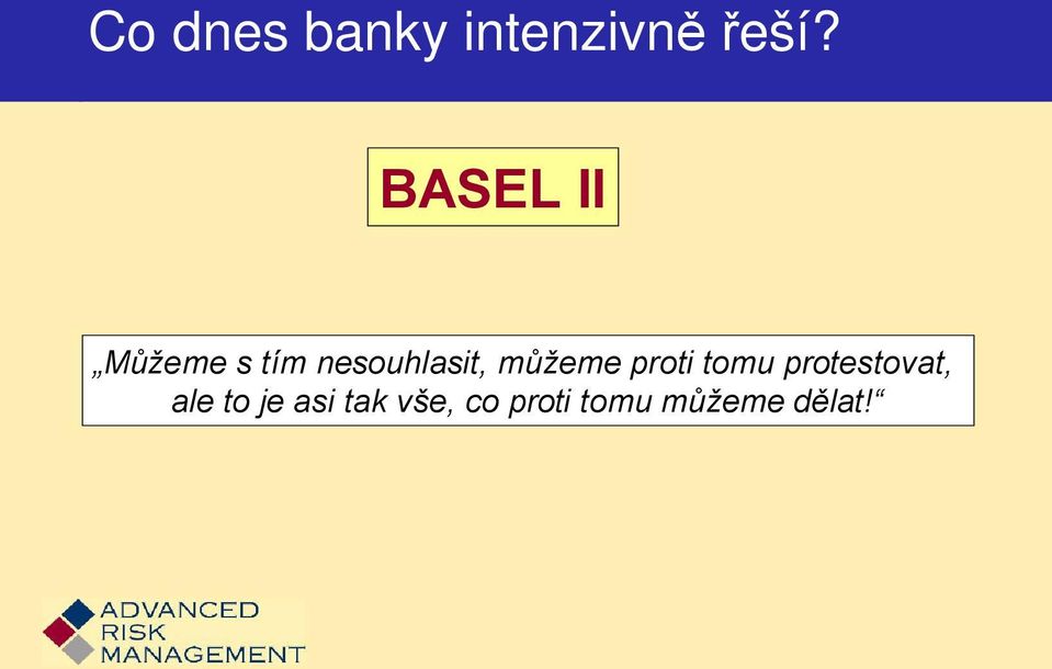 můžeme proti tomu protestovat, ale