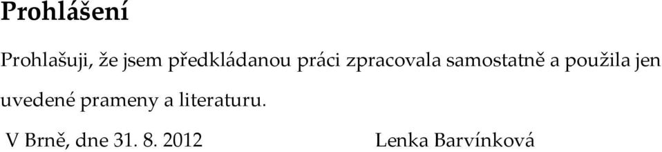 samostatně a použila jen uvedené