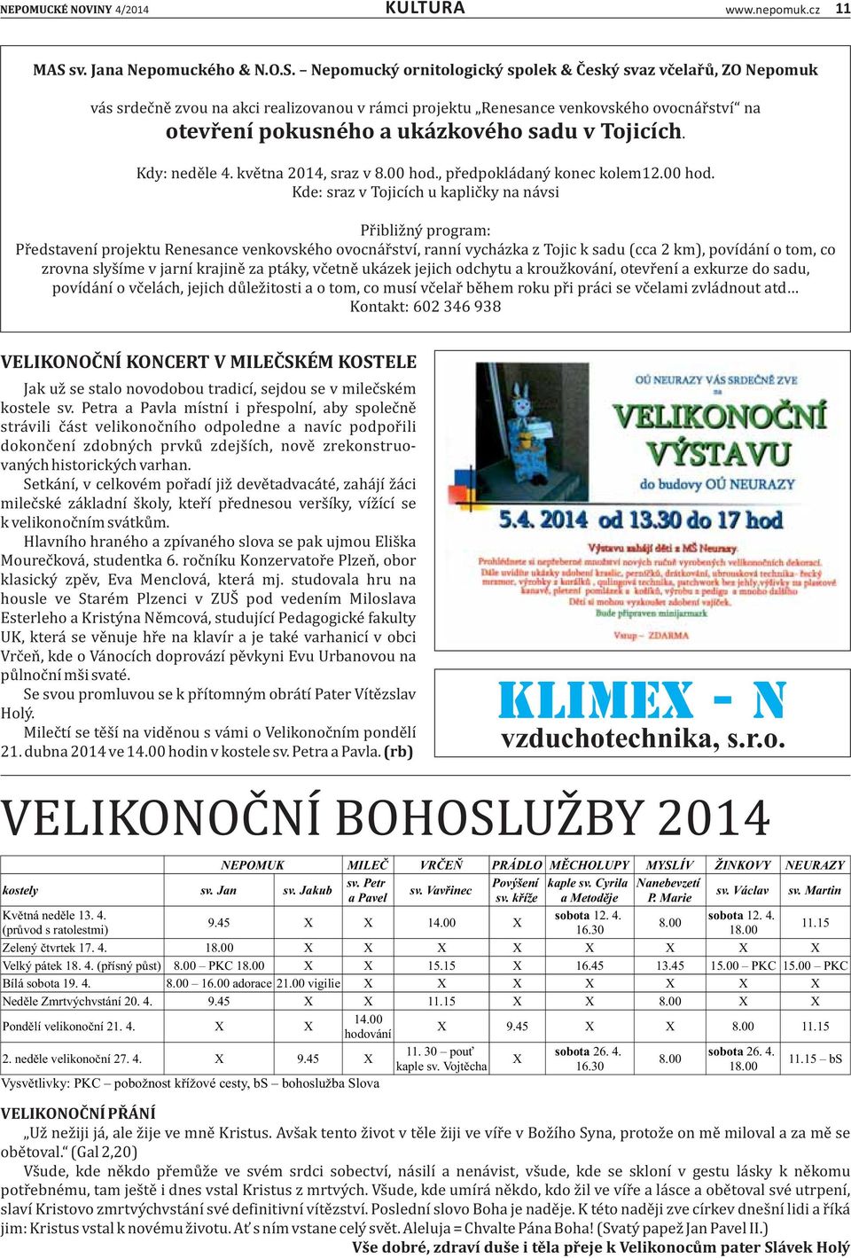 Nepomucký ornitologický spolek & Český svaz včelařů, ZO Nepomuk va s srdec ne zvou na akci realizovanou v ra mci projektu Renesance venkovske ho ovocna r stvı na otevření pokusného a ukázkového sadu