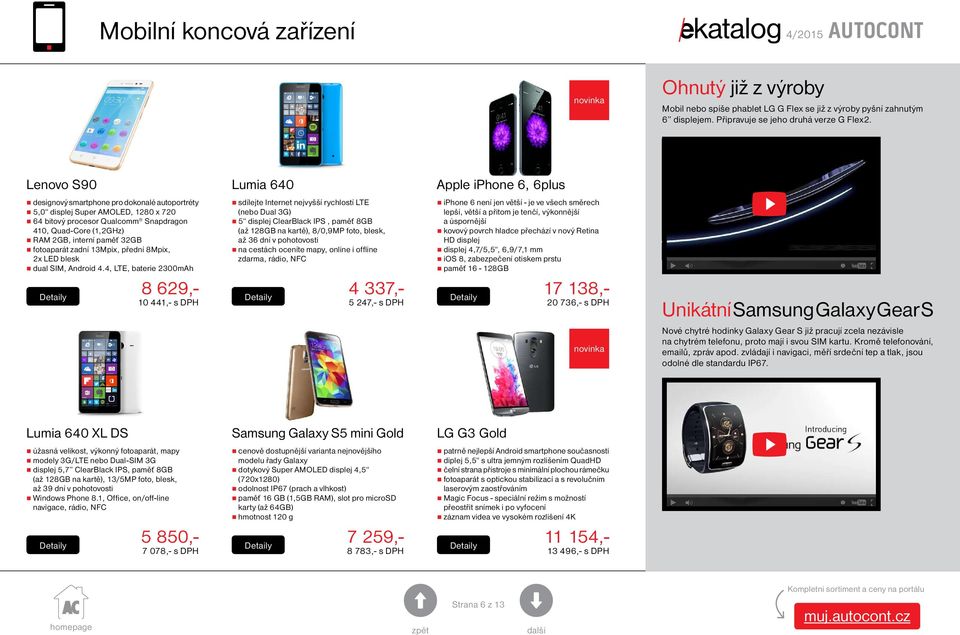 interní paměť 32GB fotoaparát zadní 13Mpix, přední 8Mpix, 2x LED blesk dual SIM, Android 4.