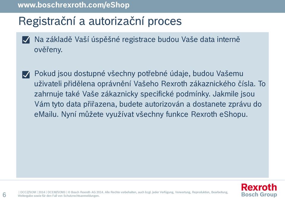 zákaznického čísla. To zahrnuje také Vaše zákaznicky specifické podmínky.