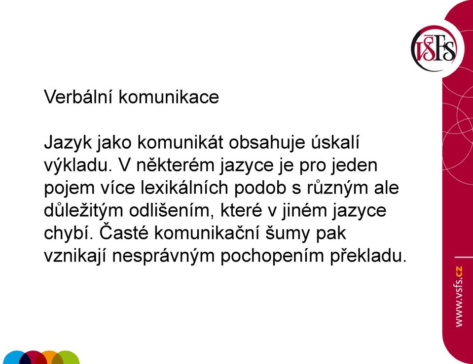 V některém jazyce je pro jeden pojem více lexikálních podob s