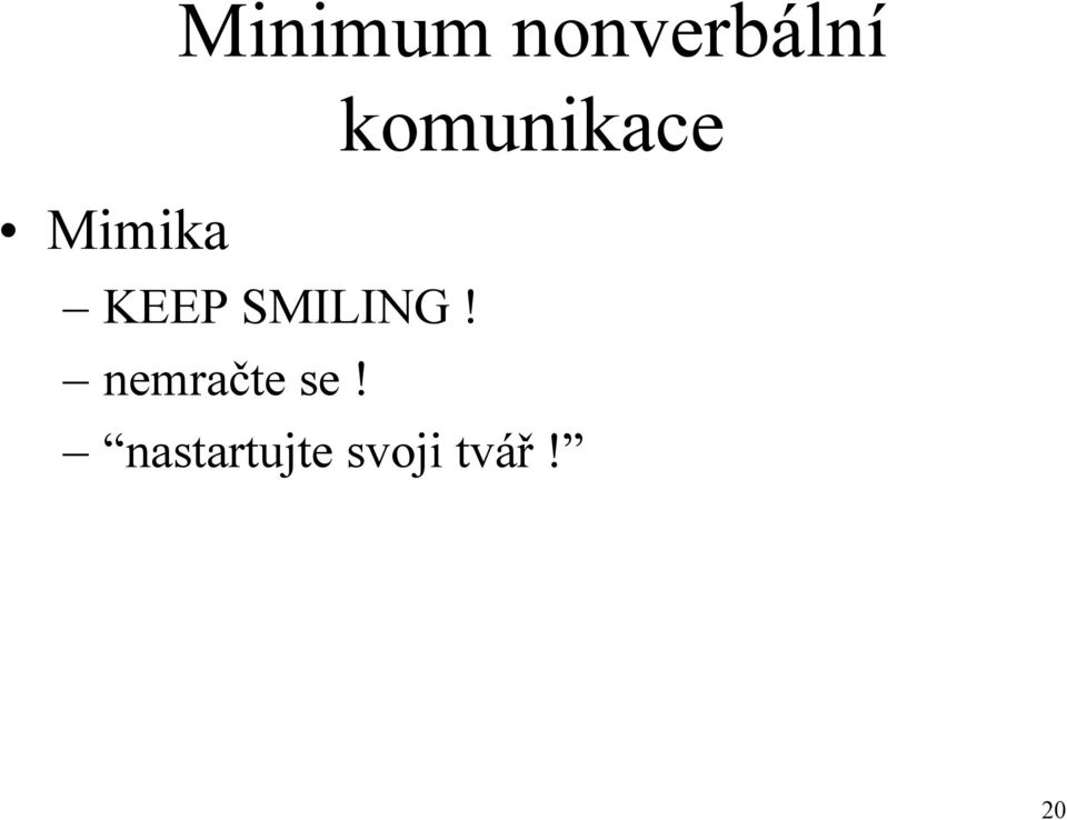 KEEP SMILING!