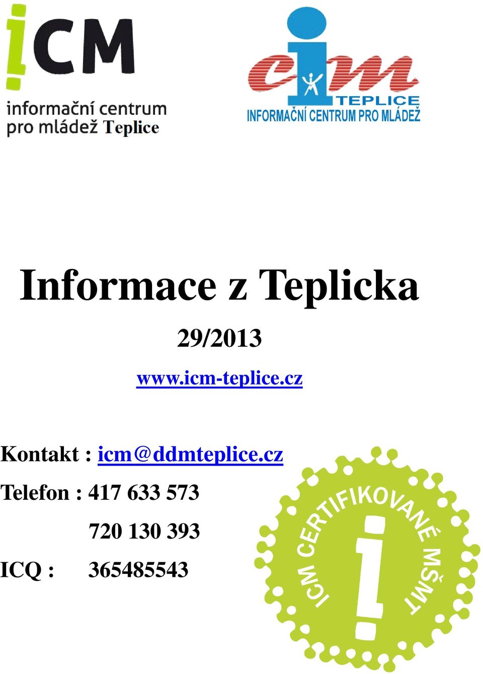 cz Kontakt : icm@ddmteplice.