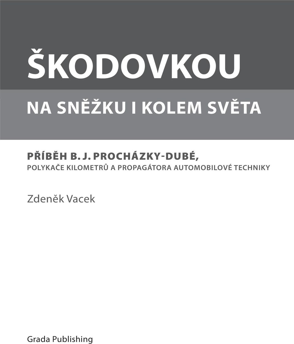 PROCHÁZKY-DUBÉ, POLYKAČE KILOMETRŮ A