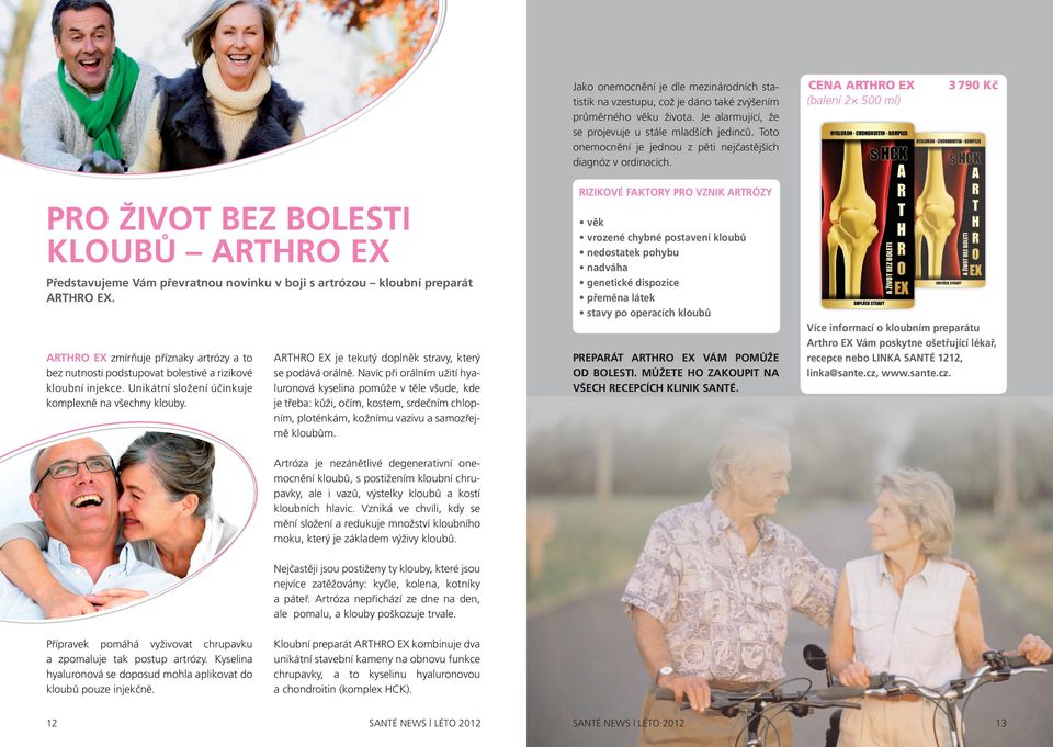 CENA ARTHRO EX (balení 2 500 ml) 3 790 Kč Pro život BeZ BoleSti KlouBů arthro ex Představujeme vám převratnou novinku v boji s artrózou kloubní preparát arthro ex.