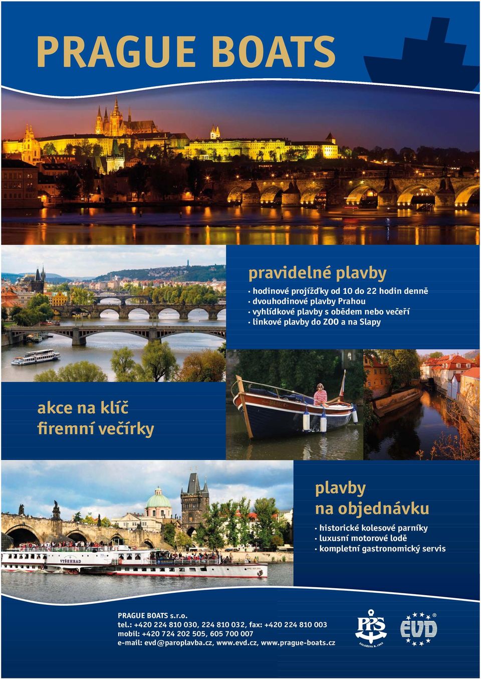 kolesové parníky luxusní motorové lodě kompletní gastronomický servis PRAGUE BOATS s.r.o. tel.