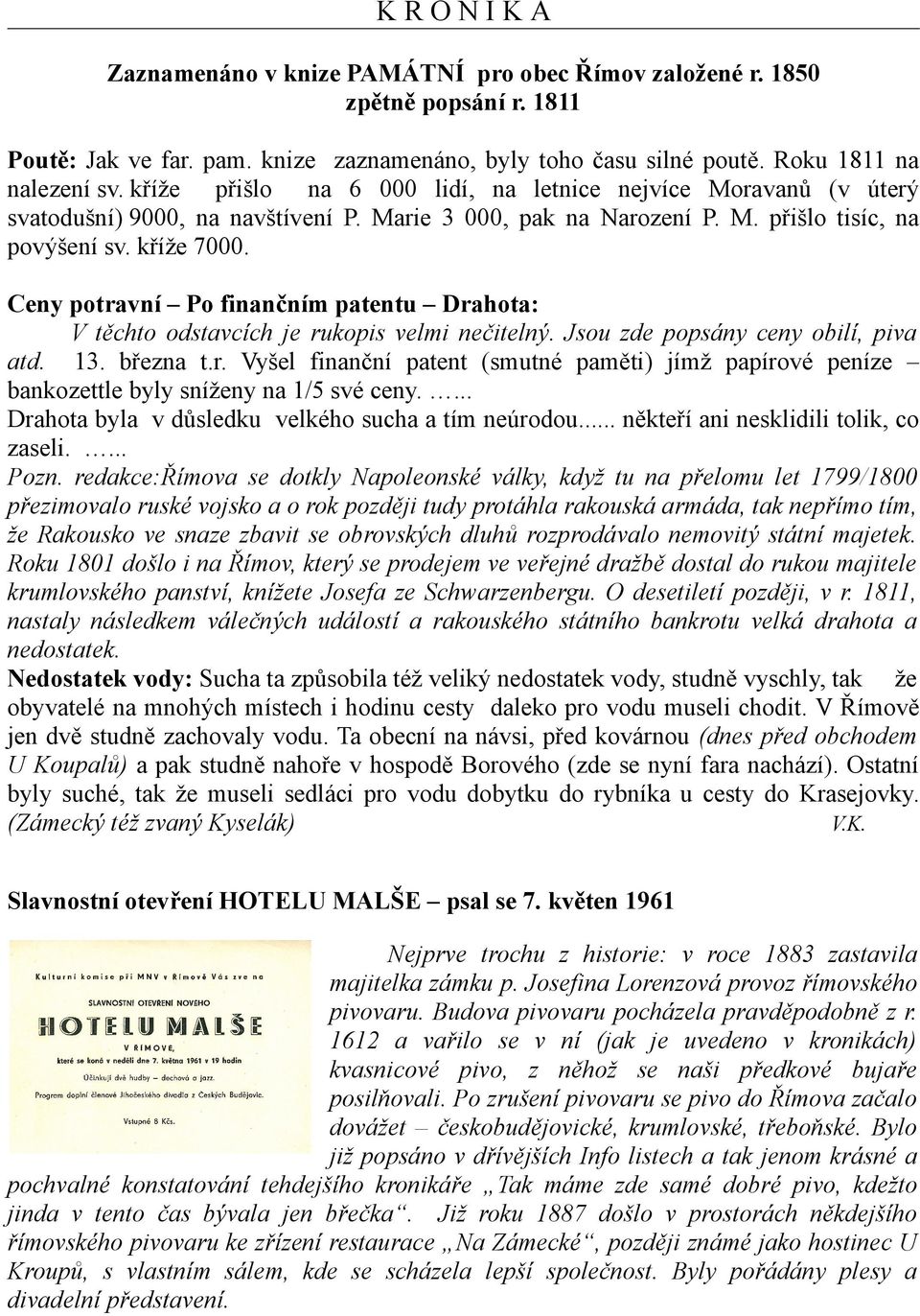 Ceny potravní Po finančním patentu Drahota: V těchto odstavcích je rukopis velmi nečitelný. Jsou zde popsány ceny obilí, piva atd. 13. března t.r. Vyšel finanční patent (smutné paměti) jímž papírové peníze bankozettle byly sníženy na 1/5 své ceny.